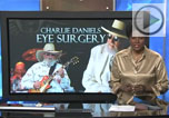 Charlie Daniels - Smart eye surgery